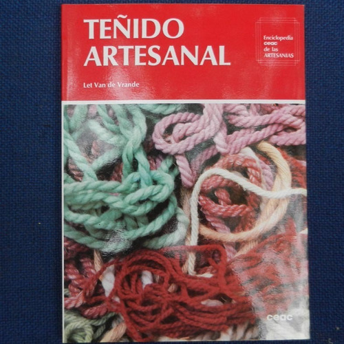 Libro Teñido Artesal, Let Van De Vrande, Ed. Ceac