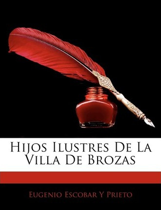 Libro Hijos Ilustres De La Villa De Brozas - Eugenio Esco...