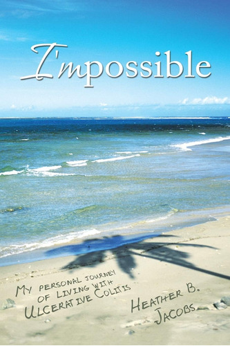 Libro: Iømpossible: My Personal Journey Of Living With