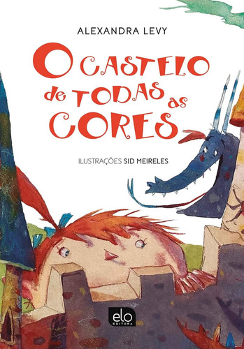 O Castelo De Todas As Cores, De Levy, Alexandra., Vol. 1. Editorial Elo Editora, Capa Mole Em Português
