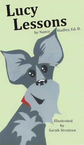 Lucy Lessons, De Nancy Hadley. Editorial Garden Publishing Company Llc, Tapa Dura En Inglés