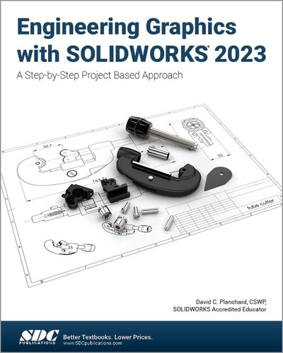 Libro: Engineering Graphics With Solidworks 2023: A Step-by-