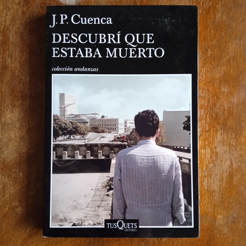 Descubrí Que Estaba Muerto - J. P. Cuenca