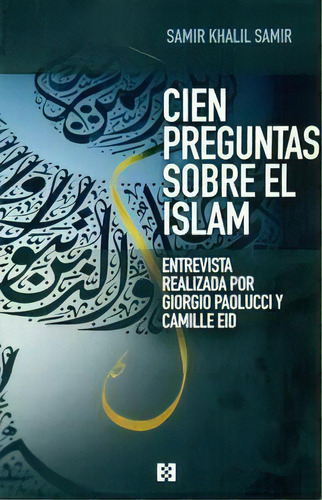 Cien Preguntas Sobre El Islam, De Samir, Samir Khalil. Editorial Ediciones Encuentro En Español