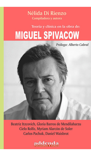 Miguel Spivacow. Teoria Y Clinica En La Obra.di Rienzo, Ne 