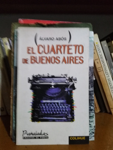 El Cuarteto De Buenos Aires - Álvaro Abós -sólo Envíos-