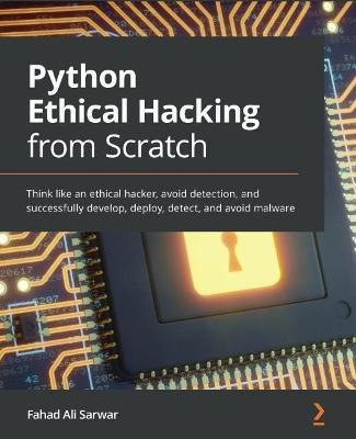 Libro Python Ethical Hacking From Scratch : Think Like An...