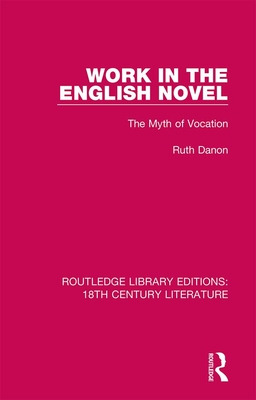 Libro Work In The English Novel: The Myth Of Vocation - D...