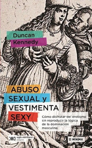 Libro Abuso Sexual Y Vestimenta Sexy De Duncan Kennedy