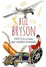 1927: Un Verano Que Cambió El Mundo - Bill Bryson