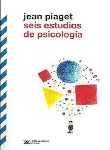 Libro: Seis Estudios De Psicología / Jean Piaget