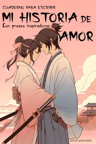 Cuaderno Para Escribir Mi Historia De Amor: Diario Con Frase