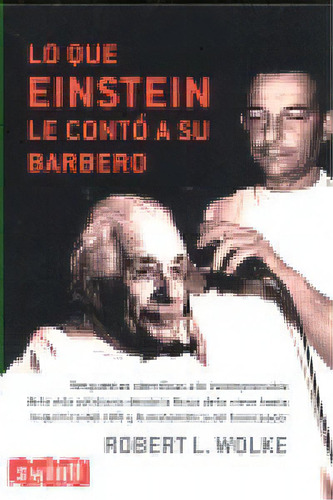 Lo Que Einstein Le Contãâ³ A Su Barbero, De Wolke, Robert L.. Editorial Ediciones Robinbook, S.l., Tapa Blanda En Español