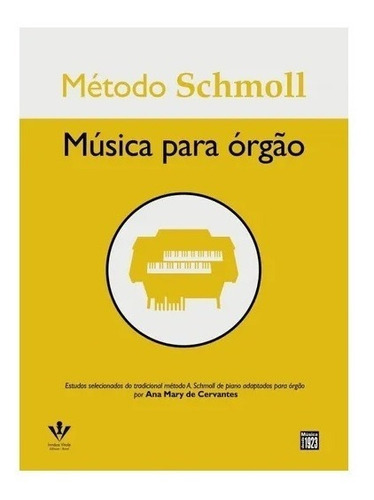 Método Schmoll Música Para Órgão Com Pedaleira Organista