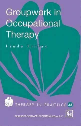 Groupwork In Occupational Therapy, De Linda Finlay. Editorial Chapman Hall, Tapa Blanda En Inglés