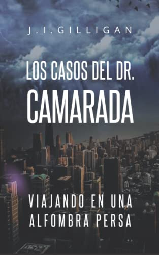 Los Casos Del Doctor Camarada -1-: Viajando En Una Alfombra