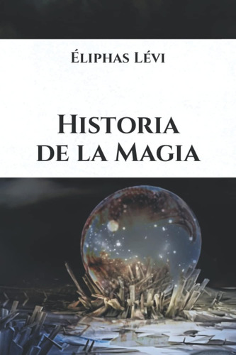 Libro: Historia De La Magia (spanish Edition)