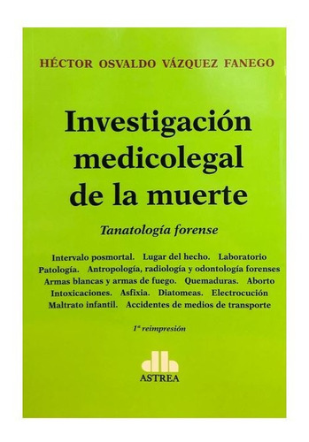 Investigación Medicolegal De La Muerte - Vazquez Fanego