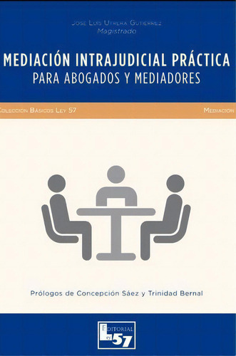 Mediaciãân Intrajudicial Prãâctica Para Abogados Y Mediadores, De Utrera Gutiérrez, Jose Luis. Editorial Ley 57, Tapa Blanda En Español