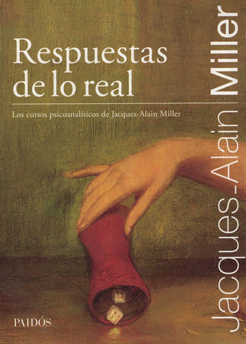 Respuestas De Lo Real-jacques-alain Miller-paidos