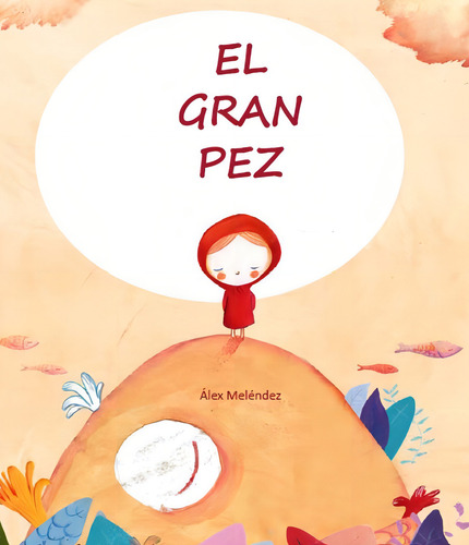 El Gran Pez / Pd., De Melendez, Alex. Editorial La Maleta Ediciones, Tapa Blanda En Español, 2020