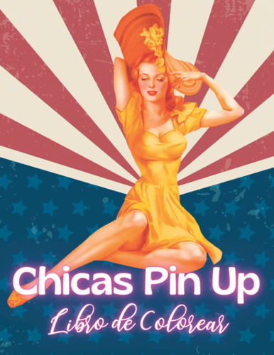 Libro De Colorear Chicas Pin Up Vintage Y Retro: Libro 61j42