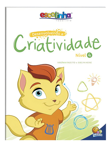 Desenvolvendo a Criatividade: Nível 4 (Escolinha Todolivro), de Heine, Evelyn & Finzetto, Virgínia. Editorial Todolivro Distribuidora Ltda. em português, 2019