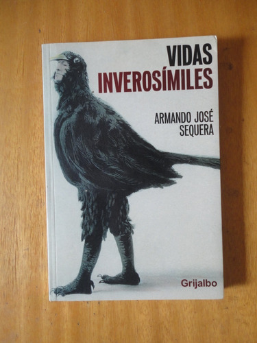 Libro Vidas Inverosímiles Armando José Sequera.