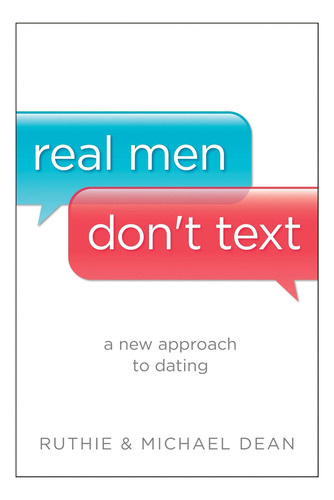 Libro: Los Hombres De Verdad No Envían Mensajes De Texto: Un