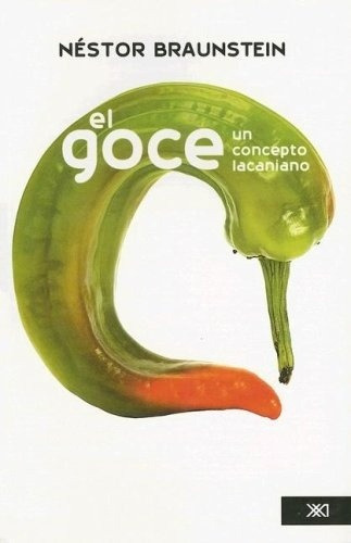 Goce, El.un Concepto Lacaniano - Nestor Braunstein