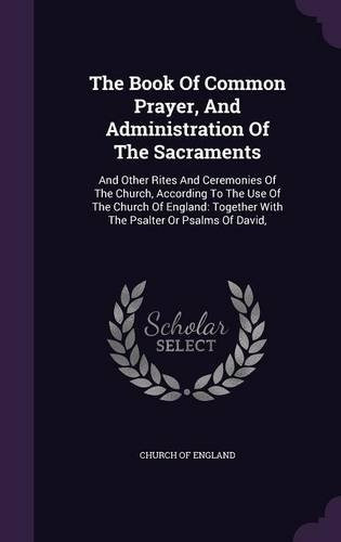 The Book Of Common Prayer, And Administration Of The Sacrame
