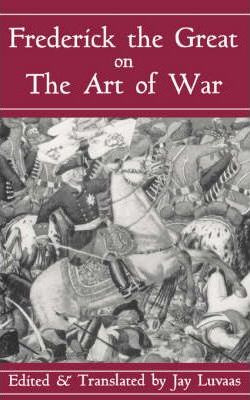 Libro Frederick The Great On The Art Of War - Jay Luvaas