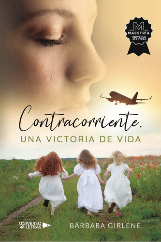 Contracorriente. Una victoria de vida, de Girlene , Bárbara.. Editorial Universo de Letras, tapa blanda, edición 1.0 en español, 2022