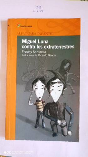 Miguel Luna Contra Los Extraterrestres. Fedosy Santaella