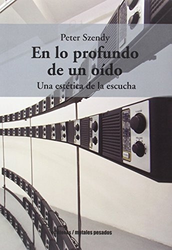 Libro En Lo Profundo De Un Oido Una Estetica De  De Szendy P