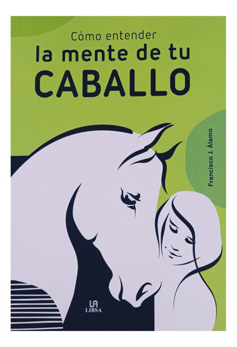 Cómo Entender La Mente De Tu Caballo