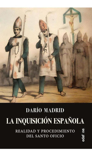 Libro: La Inquisición Española. Madrid, Dario. Edaf Editoria