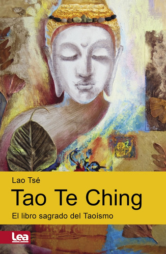 Tao Te Ching. El Libro Sagrado Del Taoísmo - Lao Tse