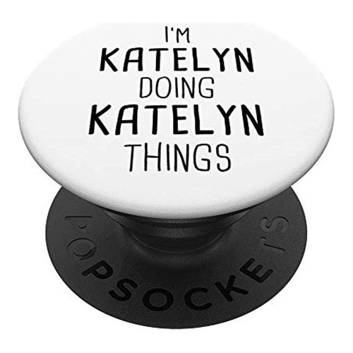 Gracioso Es Una Cosa Katelyn Para Ninas Y Mujeres Regalos