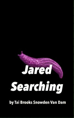 Jared Searching, De Tai Brooks Snowden Van Dam. Editorial Createspace Independent Publishing Platform, Tapa Blanda En Inglés