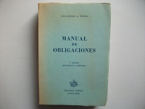 Manual De Obligaciones - Guillermo A. Borda - Perrot / 7° Ed