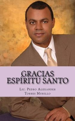 Gracias Espiritu Santo  Una Vez Que Lea Este Libro Su Aqwe