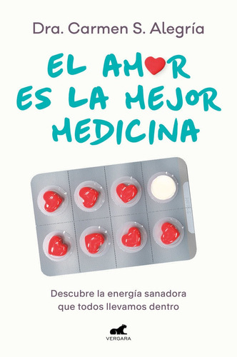Libro El Amor Es La Mejor Medicina - S Alegria,dra Carmen