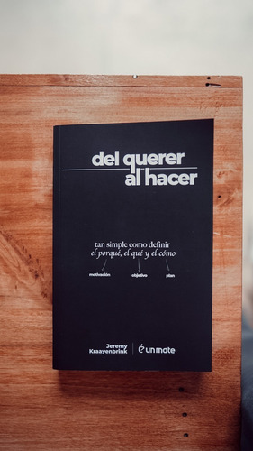 Imagen 7 de 10 de Libro Del Querer Al Hacer - Jeremy Kraayenbrink Un Mate