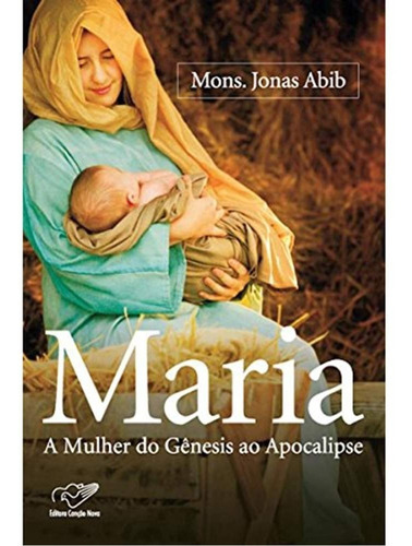 Livro Maria, A Mulher Do Gênesis Ao Apocalipse