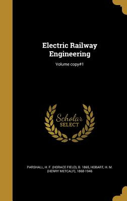 Libro Electric Railway Engineering; Volume Copy#1 - Parsh...
