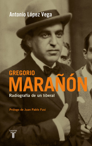 Gregorio Maraãâ±ãâ³n, De López Vega, Antonio. Editorial Taurus, Tapa Blanda En Español, 2010