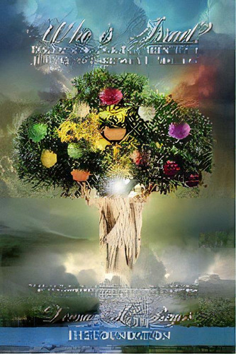 Who Is Israel? Discovering Our True Identity In Jesus Christ And Why It Matters! : The Foundation, De Donna M Rogers. Editorial Angel Of Love & Light Ministries, Tapa Blanda En Inglés