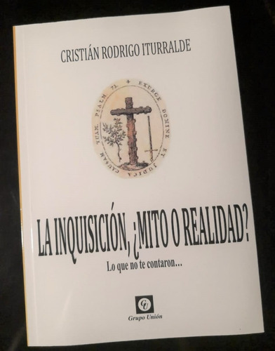 La Inquisición Mito O Realidad? - Cristian Rodrigo Iturralde