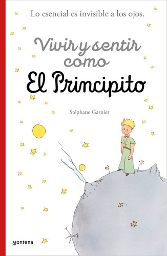 Crecer Y Pensar Como El Principito - Garnier, Stephane